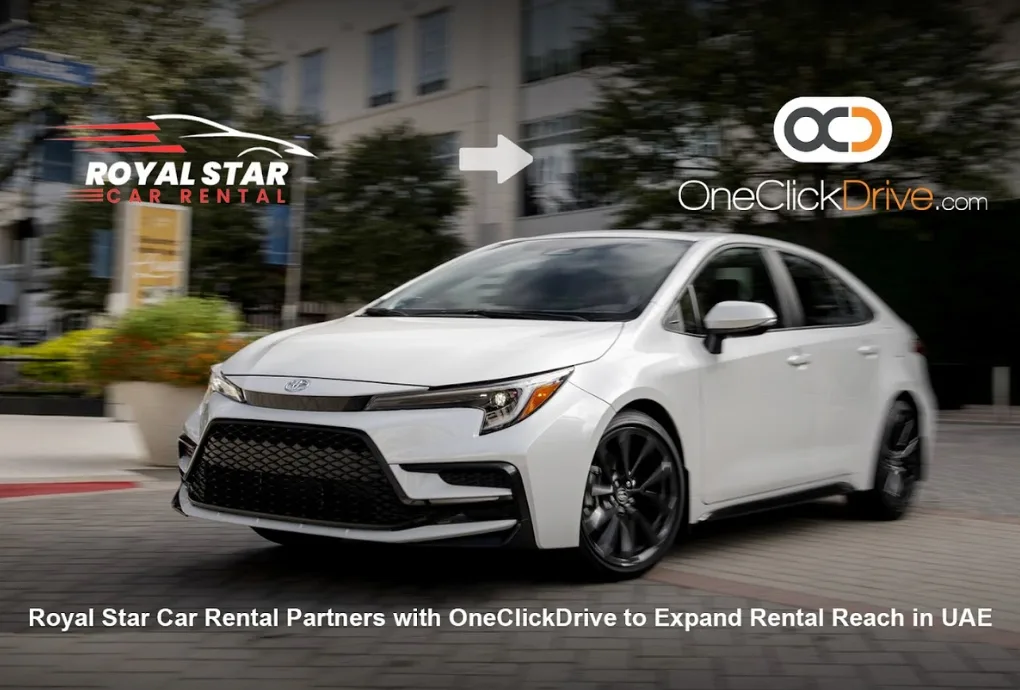 Royal Star Car Rental Collaborates with OneClickDrive to Expand Rental Reach in the UAE