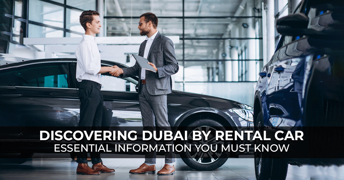 Rent  a Car Dubai International City: Essential Information You Must Know