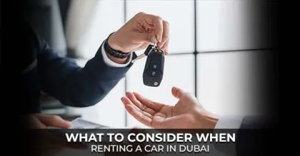 Rent a Car in Al Jafiliya: What to Consider When Renting a Car in Dubai?