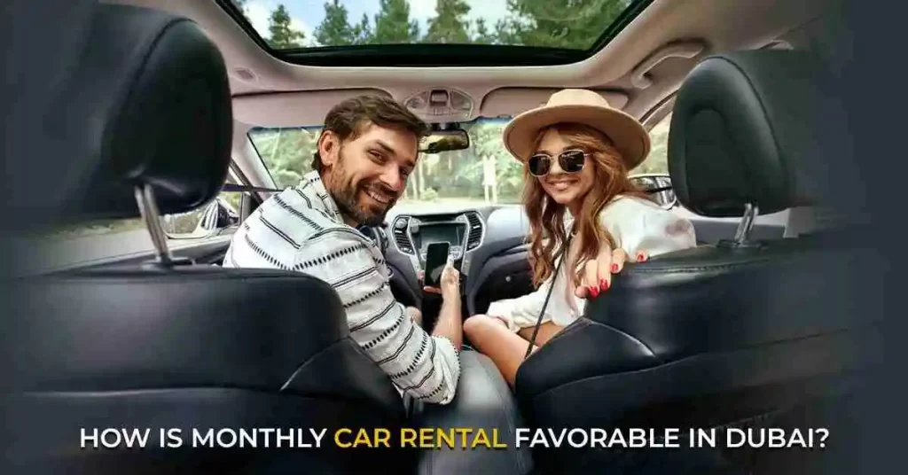 How is Monthly Car Rental Favorable in Dubai UAE?