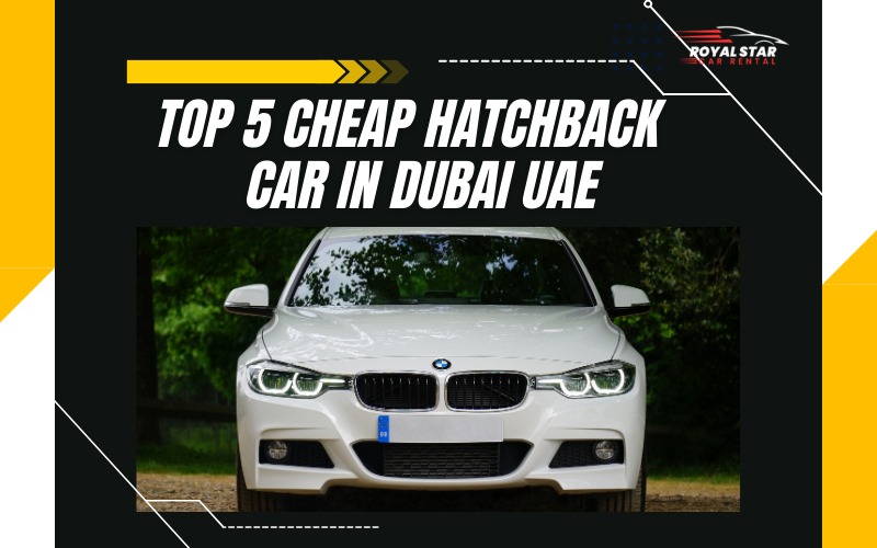 Top 5 Cheap Hatchback Cars In Dubai UAE