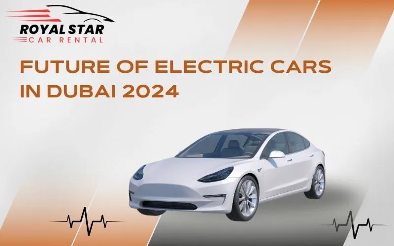 Future of Electric Cars in Dubai 2024