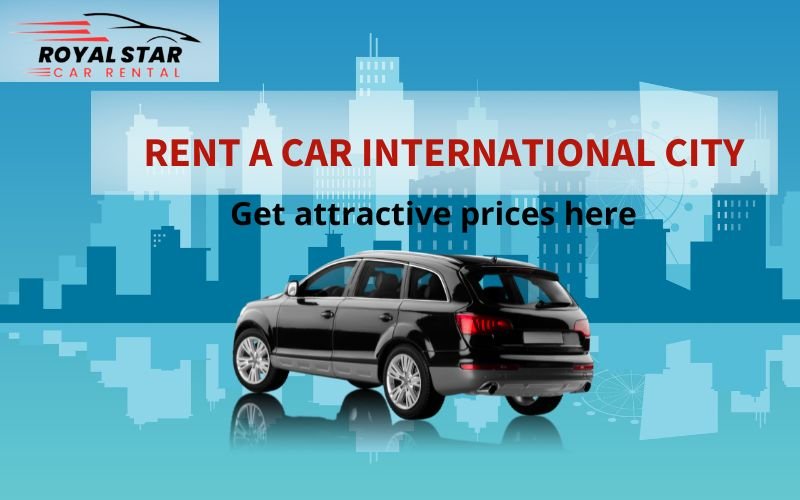 Why Rent a Car Dubai International City Is the Smart Choice for Travelers?