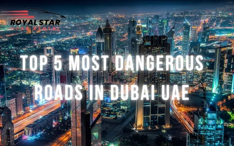 Top 5 Most Dangerous Roads in Dubai UAE