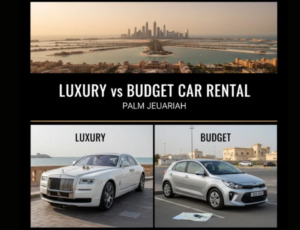 Luxury vs Budget Car Rental in Palm Jumeirah